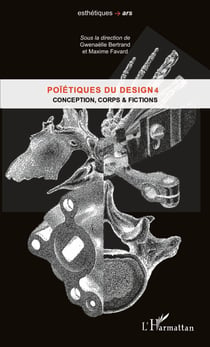 Poïétiques du design 4 - Conception, corps et fiction
