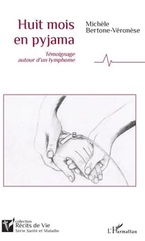 Huit mois en pyjama - Témoignage autour d'un lymphome