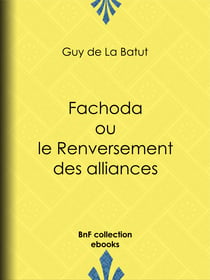 Fachoda ou le Renversement des alliances
