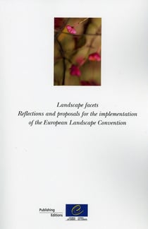 Landscape facets. Reflections and proposals for the implementation of the European Landscape Convention