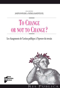 To Change or not to Change ? - Les changements de l'action publique à l'épreuve du terrain