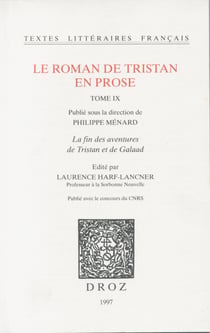 Le roman de Tristan en prose - Tome IX, La fin des aventures de Tristan et de Galaad