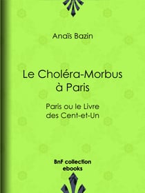 Le Choléra-Morbus à Paris - Paris ou le Livre des Cent-et-Un