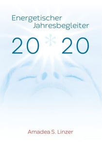 Energetischer Jahresbegleiter 2020 - Ein Wirkbuch für Zeitreisende