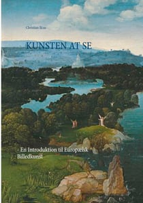 Kunsten at se - - En Introduktion til Europæisk Billedkunst