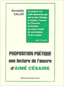 Proposition poétique - Une lecture de l'oeuvre d'Aimé Césaire