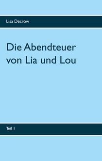 Die Abendteuer von Lia und Lou - Teil 1