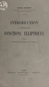 Introduction à l'étude des fonctions elliptiques - À l'usage des étudiants des facultés des sciences