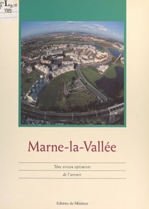 Marne-la-Vallée - Une vision optimiste de l'avenir