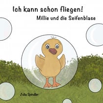 Ich kann schon fliegen! - Millie und die Seifenblase