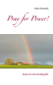 Pray for Power! - Beten ist eine Kraftquelle