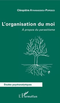 L'organisation du moi - A propos du parasitisme