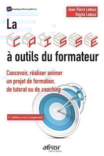 La caisse à outils du formateur - Concevoir, réaliser animer un projet de formation, de tutorat ou de coaching – 5e édition revue et augmentée