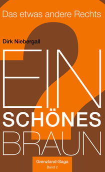 Ein schönes Braun - Das etwas andere Rechts