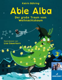 Abie Alba - Der große Traum vom Weihnachtsbaum (HORIZONT e.V. Sonderausgabe)