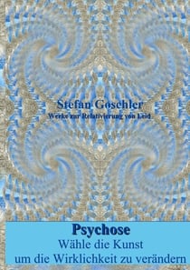 Psychose - Wähle die Kunst um die Wirklichkeit zu verändern