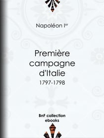 Première Campagne d'Italie - 1797-1798
