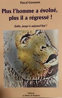 Plus l'homme a évolué, plus il a régressé. - Enfin, jusqu'à aujourd'hui