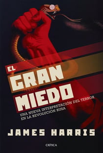 El gran miedo - Una nueva interpretación del terror en la revolución rusa