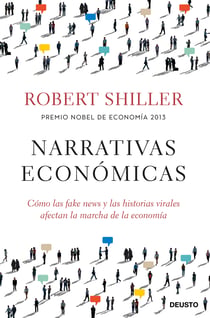 Narrativas económicas - Cómo las fake news y las historias virales afectan la marcha de la economía