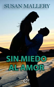 Sin miedo al amor - El mejor regalo para San Valentín, una novela de Harlequin