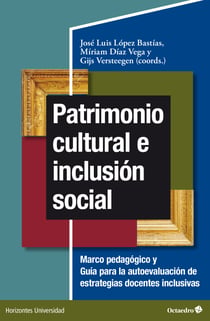 Patrimonio cultural e inclusión social - Marco pedagógico y guía para la autoevaluación de estrategias docentes inclusivas