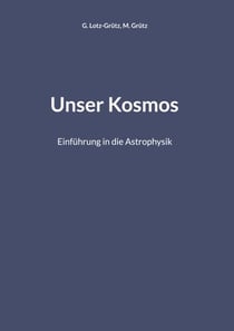 Unser Kosmos - Einführung in die Astrophysik