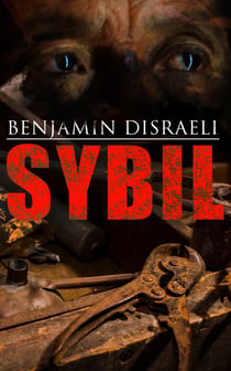 Sybil - Political Novel: The Two Nations