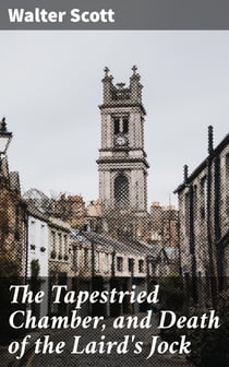 The Tapestried Chamber, and Death of the Laird's Jock