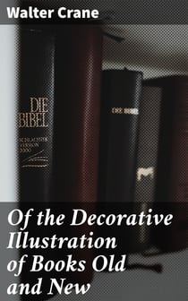 Of the Decorative Illustration of Books Old and New - 3rd ed
