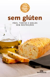 Sem glúten - Pães, tortas e bolos sem restrições
