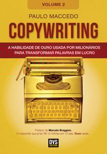 Copywriting - Volume 2 - A habilidade de ouro usada por milionários para transformar palavras em lucro