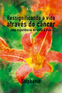 Ressignificando a vida através do câncer