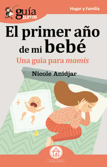 GuíaBurros: El primer año de mi bebe - Una guía para mamis