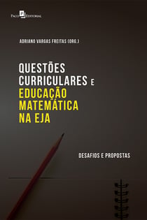 Questões Curriculares e Educação Matemática na EJA - Desafios e Propostas