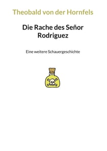 Die Rache des Señor Rodriguez - Eine weitere Schauergeschichte