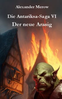 Die Antariksa-Saga VI - Der neue Arasig