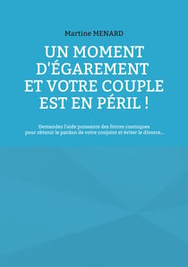 Un moment d'égarement et votre couple est en péril ! - Demandez l'aide puissante des forces cosmiques pour obtenir le pardon de votre conjoint et éviter le divorce...