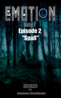 EMOTION - Staffel 1, Episode 2 "Spaß"