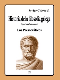 HISTORIA DE LA FILOSOFIA GRIEGA - LOS PRESOCRÁTICOS