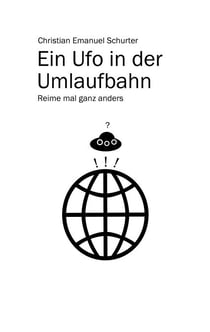 Ein Ufo in der Umlaufbahn - Reime mal ganz anders