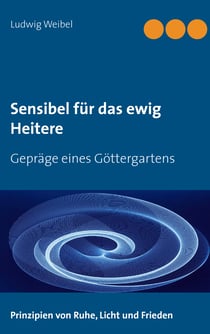 Sensibel für das ewig Heitere - Gepräge eines Göttergartens