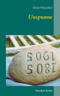 Unspunne - Mundart-Krimi