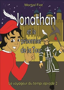 Jonathan et le prisonnier de la Tour - Le voyageur du temps épisode 2