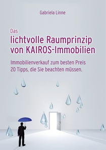 Das lichtvolle Raumprinzip von Kairos-Immobilien - Immobilienverkauf zum besten Preis - 20 Tipps, die Sie beachten müssen.
