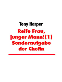 Reife Frau, junger Mann! - (1) Sonderaufgabe der Chefin