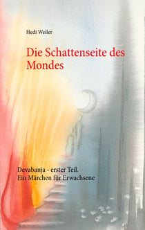 Devabanja - erster Teil. - Die Schattenseite des Mondes