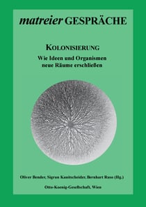 Kolonisierung - Wie Ideen und Organismen neue Räume erschließen