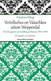 Vertellsches on Vääschkes uttem Wopperdal - Utte Kengertiet om Goldberg en Barmen 1925 – 1938