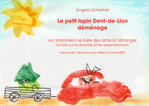 Le petit lapin Dent-de-lion demenage - ou: comment se faire des amis à l'étranger